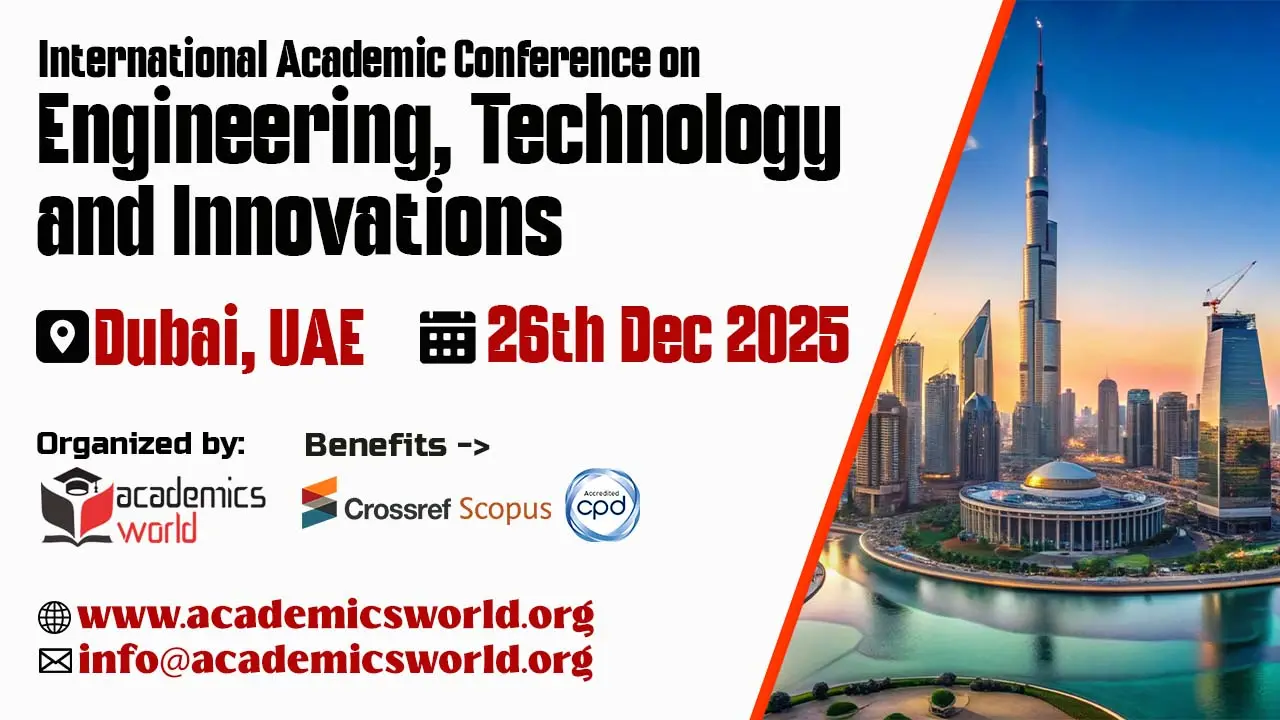 Engineering, Technology and Innovations Conference in Dubai, UAE